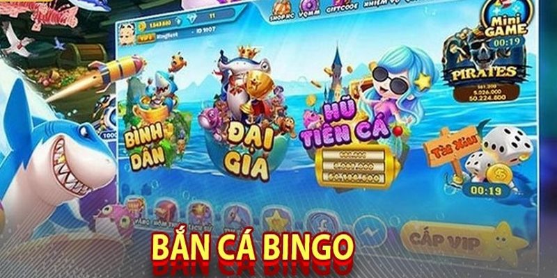 Bắn cá Bingo có nhiều sản phẩm giải trí chất lượng 