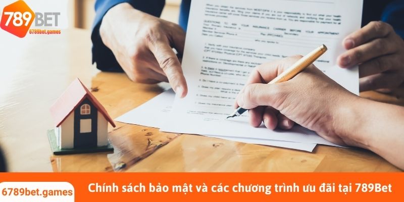 Chính sách bảo mật và các chương trình ưu đãi tại 789Bet