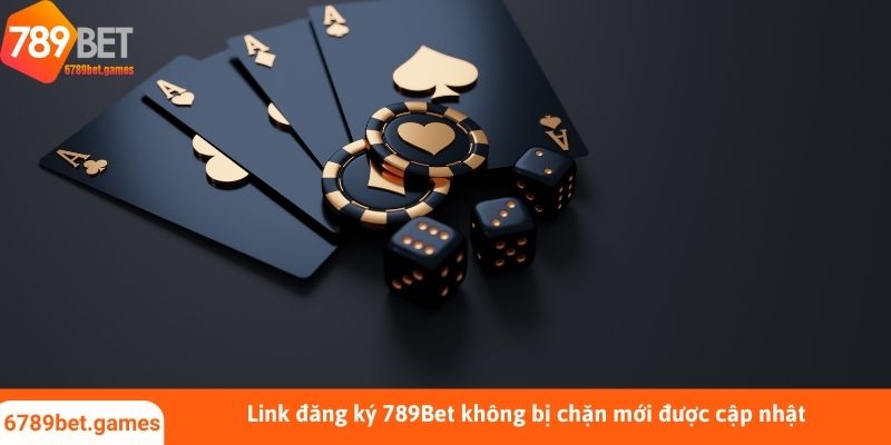 Link đăng ký 789Bet không bị chặn mới được cập nhật 