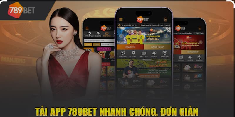 Lợi ích của việc tải app 789BET về thiết bị di động